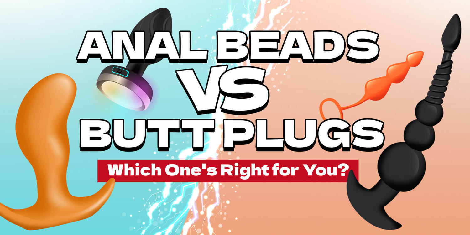 Butt Plug vs. Anal Beads