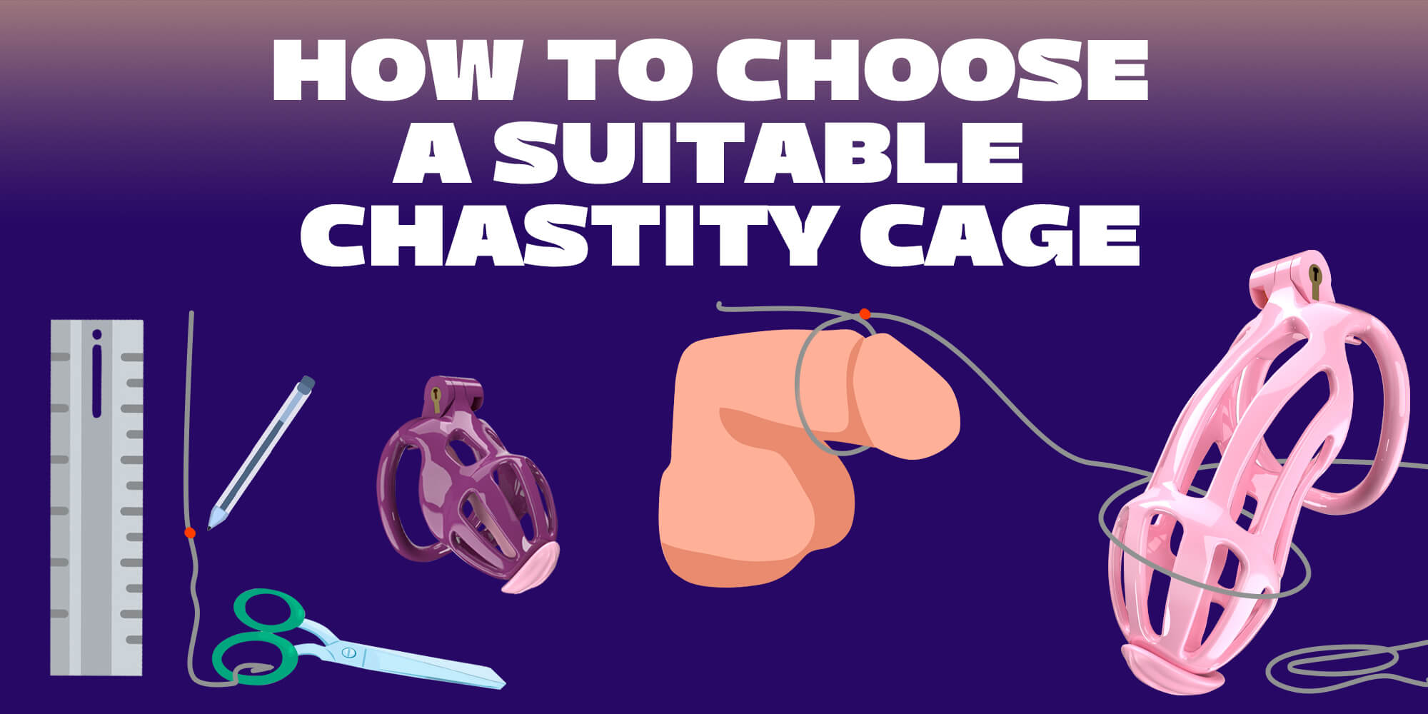 how to choose a asuitable chastity cage