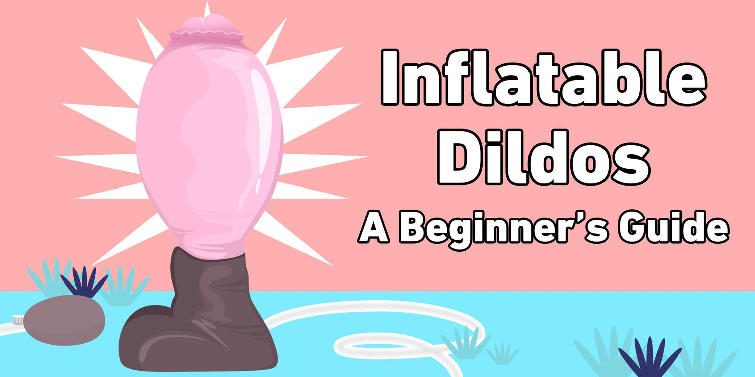 inflatable-dildos-a-beginners-guide