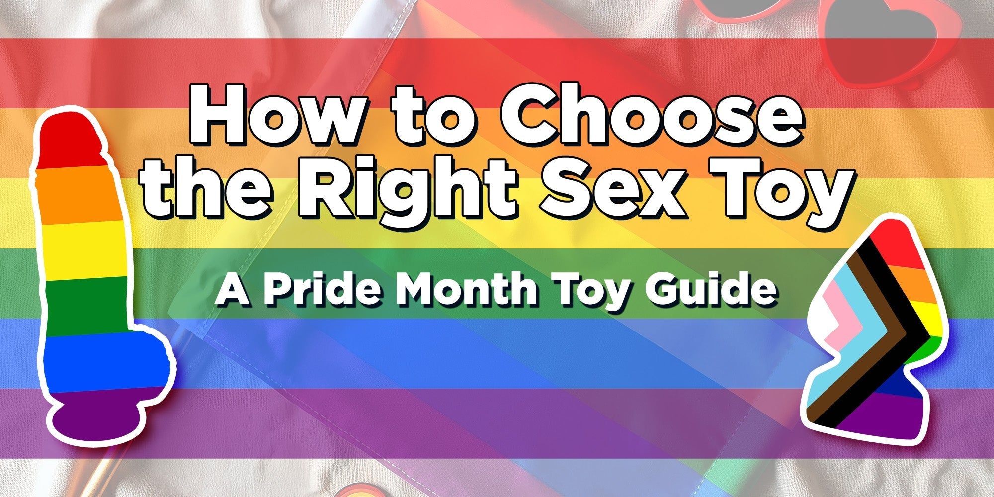 pride-month-toy-guide-how-to-choose-the-right-sex-toy-for-you