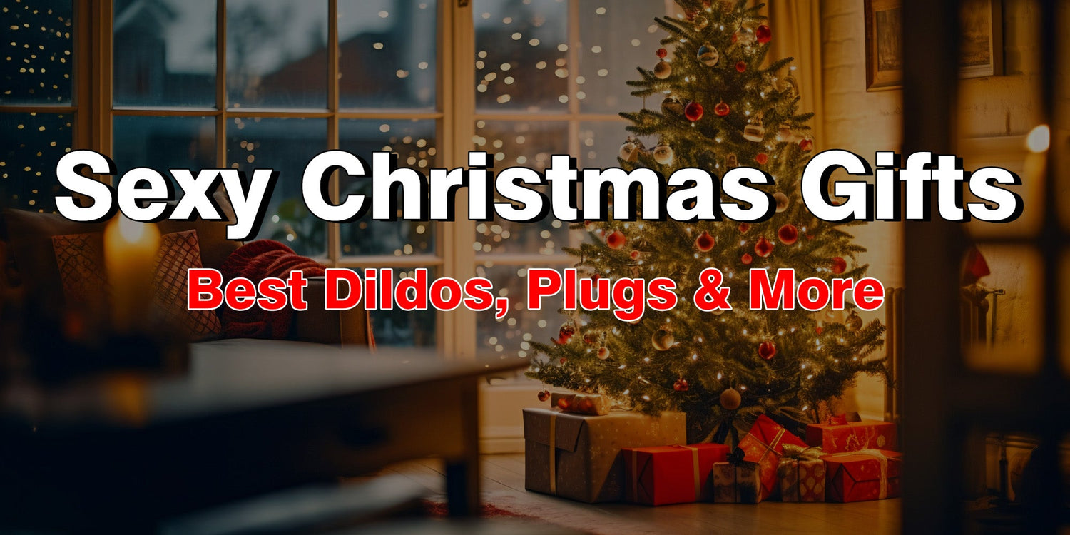 sexy-christmas-gifts-2025-best-dildos-plugs-more